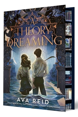 A Theory of Dreaming Deluxe Limited Edition: Sequel to a Study in Drowning by Reid, Ava