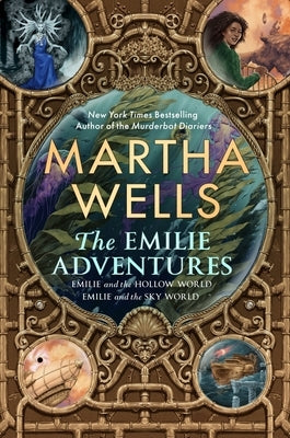 The Emilie Adventures: Emilie and the Hollow World & Emilie and the Sky World by Wells, Martha