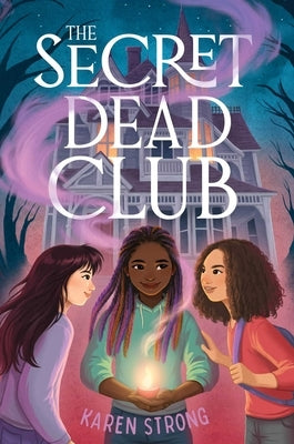 The Secret Dead Club by Strong, Karen