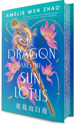 The Dragon and the Sun Lotus by Zhao, AmÃ©lie Wen