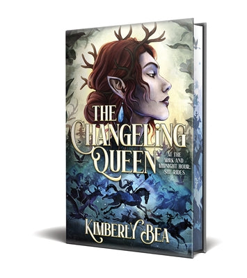 The Changeling Queen: Deluxe Limited Edition by Bea, Kimberly