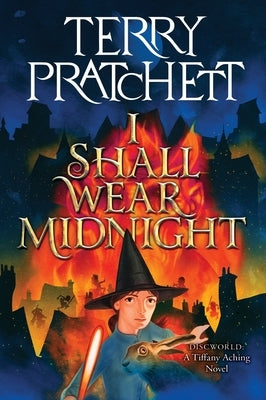 I Shall Wear Midnight: A Novel of Discworld by Pratchett, Terry