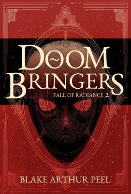 Doom Bringers (Fall of Radiance, Book 2) by Peel, Blake Arthur