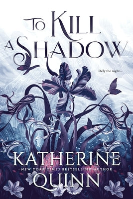 To Kill a Shadow by Quinn, Katherine