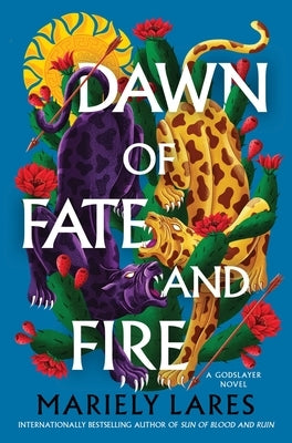 Dawn of Fate and Fire by Lares, Mariely
