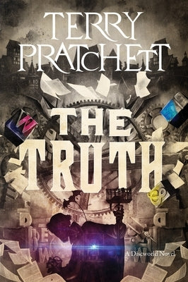 The Truth: A Discworld Novel by Pratchett, Terry