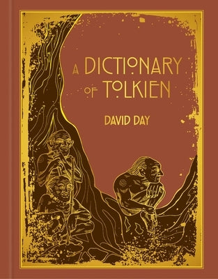 A Dictionary of Tolkien Deluxe Edition by Day, David