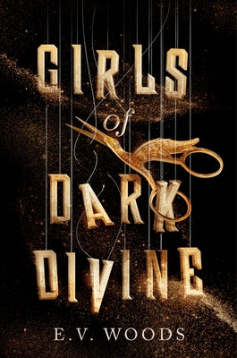 Girls of Dark Divine by Woods, E. V.