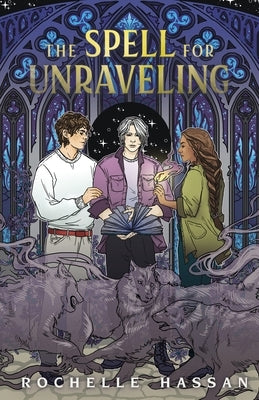 The Spell for Unraveling by Hassan, Rochelle