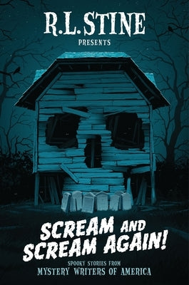 Scream and Scream Again!: Spooky Stories from Mystery Writers of America by Stine, R. L.