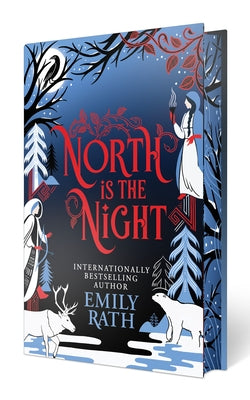 North Is the Night: Deluxe Limited Edition by Rath, Emily