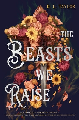 The Beasts We Raise by Taylor, D. L.