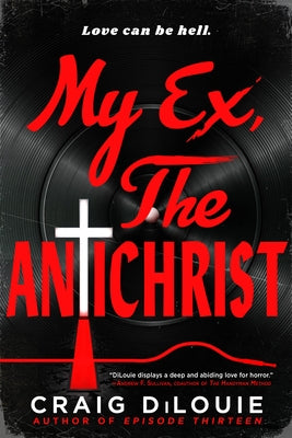 My Ex, the Antichrist by Dilouie, Craig