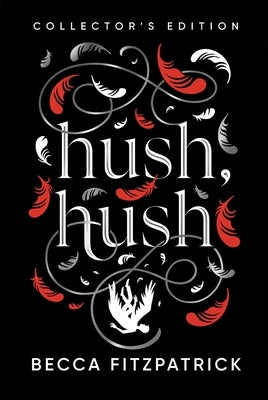 Hush, Hush (Collector's Edition) by Fitzpatrick, Becca