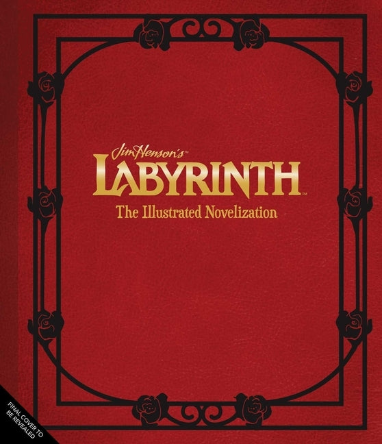 Jim Henson's Labyrinth: The Illustrated Novelization by Guardino, Andrea