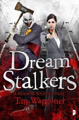 Dream Stalkers: The Shadow Watch Book Two by Waggoner, Tim