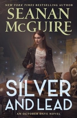 Silver and Lead: An October Daye Novel by McGuire, Seanan
