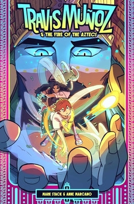Travis Muñoz and the Fire of the Aztecs (Book 1) by Stack, Mark O.