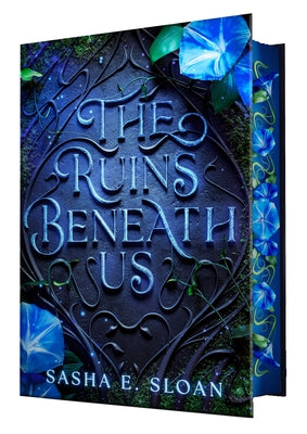 The Ruins Beneath Us by Sloan, Sasha E.