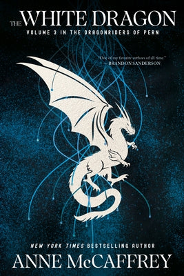 The White Dragon: Volume 3 in the Dragonriders of Pern by McCaffrey, Anne