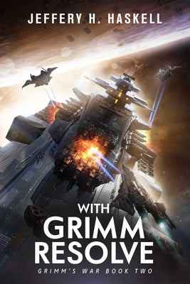 With Grimm Resolve (Grimm's War, Book 2) by Haskell, Jeffery H.