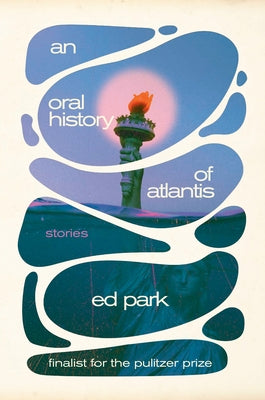 An Oral History of Atlantis: Stories by Park, Ed