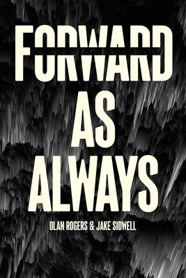 Forward as Always by Rogers, Olan