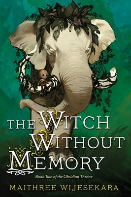 The Witch Without Memory: Book Two of the Obsidian Throne by Wijesekara, Maithree