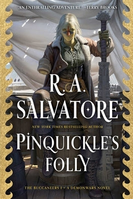 Pinquickle's Folly: The Buccaneers by Salvatore, R. A.