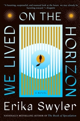 We Lived on the Horizon by Swyler, Erika