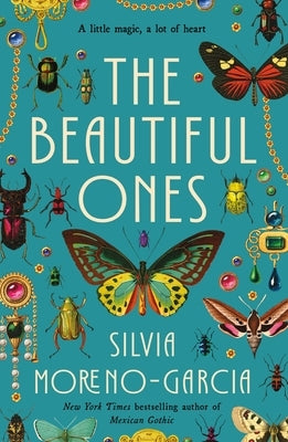 The Beautiful Ones by Moreno-Garcia, Silvia