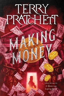 Making Money: A Discworld Novel by Pratchett, Terry