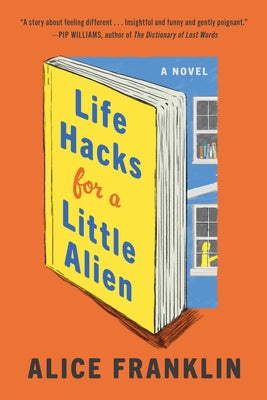 Life Hacks for a Little Alien by Franklin, Alice