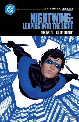 Nightwing: Leaping Into the Light: DC Compact Comics Edition by Taylor, Tom