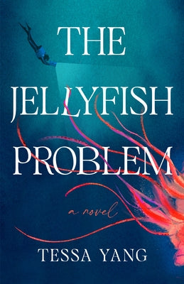 The Jellyfish Problem by Yang, Tessa