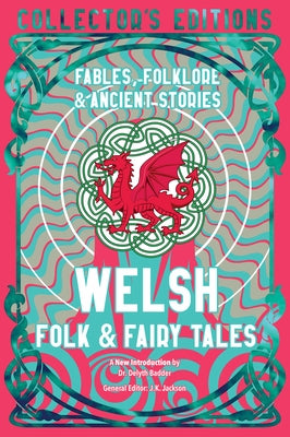 Welsh Folk & Fairy Tales: Fables, Folklore & Ancient Stories by Badder, Delyth