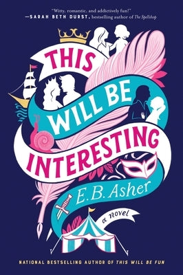 This Will Be Interesting by Asher, E. B.