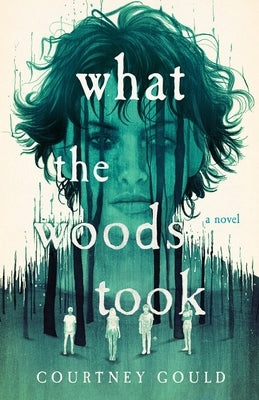 What the Woods Took by Gould, Courtney