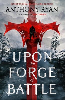 Upon the Forge of Battle by Ryan, Anthony