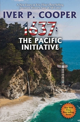 1637: The Pacific Initiative by Cooper, Iver P.