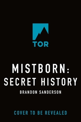 Mistborn: Secret History by Sanderson, Brandon