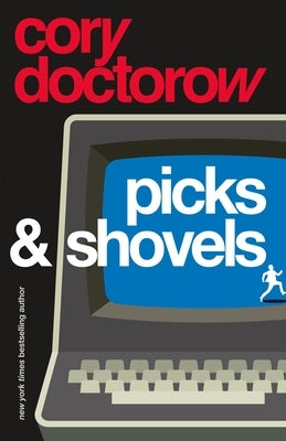 Picks and Shovels: A Martin Hench Novel by Doctorow, Cory