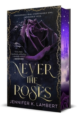Never the Roses by Lambert, Jennifer K.