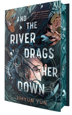 And the River Drags Her Down by Yun, Jihyun