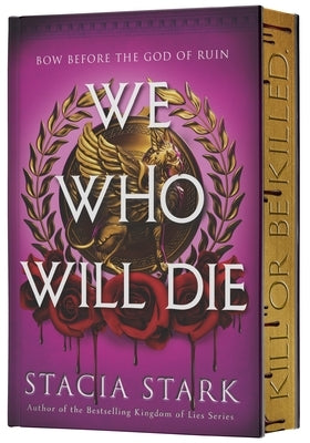 We Who Will Die (Deluxe Limited Edition) by Stark, Stacia