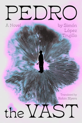 Pedro the Vast by Lopez Trujillo, SimÃ³n