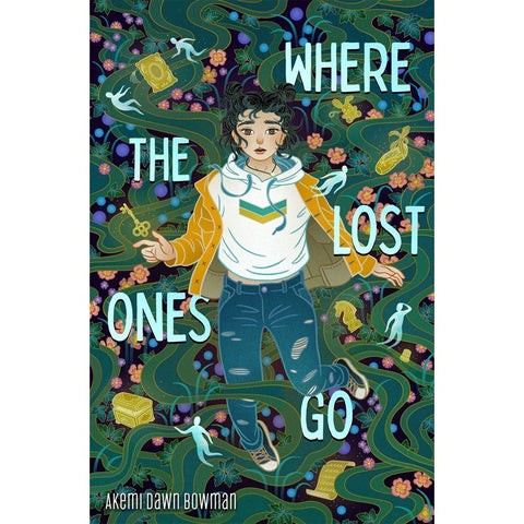 Where the Lost Ones Go [Bowman, Akemi Dawn]