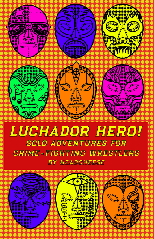 Luchador Hero: A Solo RPG