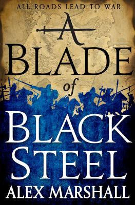 A Blade of Black Steel [Marshall, Alex]