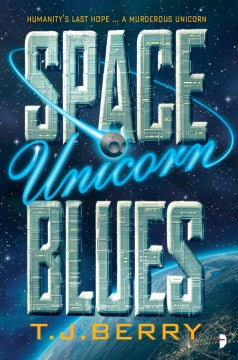 Space Unicorn Blues (Reason, 1) [Berry, T.J.]